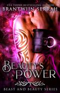 Beauty's Power (Beast and Beauty #3) by Brantwijn Serrah
