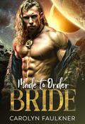 Made to Order Bride by Carolyn Faulkner