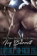 Captured for Their Use by Ivy Barrett