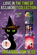 Love in the Time of Assjacket: Magic and Mayhem Universe by Saranna DeWylde