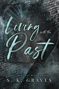 Living With The Past (The Ties That Bind Us #1) by S.K. Graves