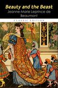 Beauty and the Beast by Jeanne-Marie Leprince de Beaumont