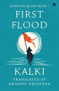 Ponniyin Selvan Book 1: First Flood by Kalki