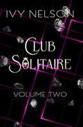 Club Solitaire: Volume Two (Club Solitaire Collections #2) by Ivy Nelson