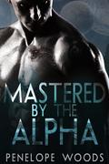 Mastered by the Alpha (Savage Alphas #2) by Penelope Woods