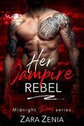 Her Vampire Rebel by Zara Zenia