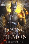 Loving The Demon by Celeste King