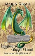 Longbourn: Dragon Entail by Maria Grace