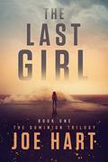The Last Girl (The Dominion Trilogy #1) by Joe Hart