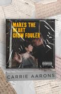 Makes the Heart Grow Fouler by Carrie Aarons