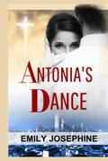 Antonia’s Dance: A Christian Romance Novel by Emily Josephine