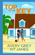 Top of the Key: A Small Town Romance by Kit James