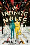The Infinite Noise (The Bright Sessions #1) by Lauren Shippen