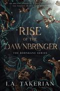 Rise of the Dawnbringer (Bornbane #1) by I.A. Takerian
