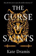 The Curse of Saints (The Curse of Saints #1) by Kate Dramis