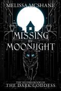 Missing By Moonlight (The Books of the Dark Goddess #2) by Melissa McShane