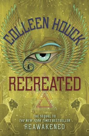 Recreated (Reawakened #2) by Colleen Houck