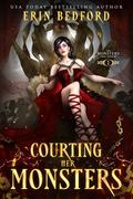 Courting Her Monsters (The Monsters You Know #1) by Erin Bedford