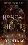 Honey and Hellfire (The Surrender Duet #1) by Scarlet King