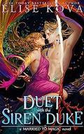A Duet with the Siren Duke (Married to Magic #4) by Elise Kova