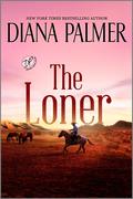 The Loner: A Novel by Diana Palmer