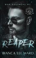 Reaper (War Brothers MC #2) by Bianca Lee Ward