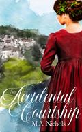 An Accidental Courtship by M.A. Nichols