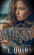 Whisky (Vampire Sisters Trilogy #4) by C.L. Quinn