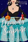 Elements of Surprise: A Magical Witch Mystery Adventure Romance (Psychics of Oracle Bay #7) by Amy Cissell
