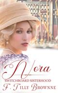 Nora: The Switchboard Sisterhood Book 11 by F. Tilly Brownne