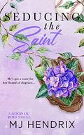 Seducing The Saint (Good Ol' Boys #3) by M.J. Hendrix