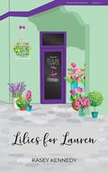 Lilies for Lauren: A Sweet New Adult Romance (In Bloom #3) by Kasey Kennedy