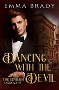 Dancing with the Devil (The Devilish Donovans #1) by Emma Brady