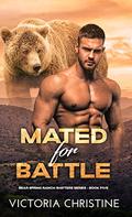 Mated for Battle (Bear Spring Shifters #5) by Victoria Christine