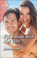 Fiji Escape with Her Boss by Justine Lewis