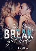 When You Break Girl Code (Sometimes Love Happens Standalones Collection #4) by J.L. Lora