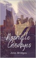 Nashville Goodbyes (Nashville Love #5) by Jenn Bridges