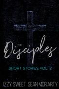The Disciples Short Stories: Vol. 2 by Sean Moriarty