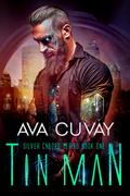Tin Man (Silver Cyborg #1) by Ava Cuvay