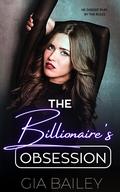 The Billionaire's Obsession: An Age-Gap Instalove by Gia Bailey