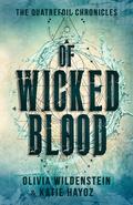Of Wicked Blood (The Quatrefoil Chronicles #1) by Katie Hayoz