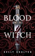 Blood Witch (Blood Witch #1) by Kelly Coulter
