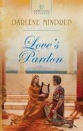 Love's Pardon (Heartsong Presents #1049) by Darlene Mindrup