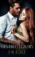 Destined Lovers (The Taylored Men #2) by J.R. Gale