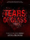 Tears of Glass (Tears of... #2) by Anna Bloom
