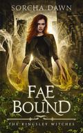 Fae Bound (The Kingsley Witches #3) by Sorcha Dawn