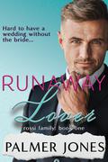 Runaway Lover (The Rossi Family #1) by Palmer Jones