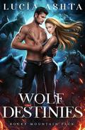 Wolf Destinies (Rocky Mountain Pack #4) by Lucia Ashta