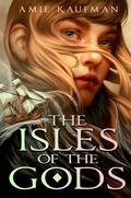 The Isles of the Gods (The Isles of the Gods #1) by Amie Kaufman