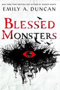 Blessed Monsters (Something Dark and Holy #3) by Emily A. Duncan